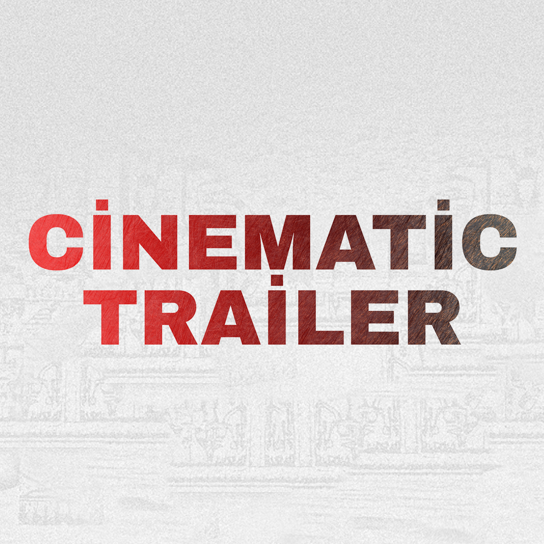 Cinematic Trailer Tasarımı